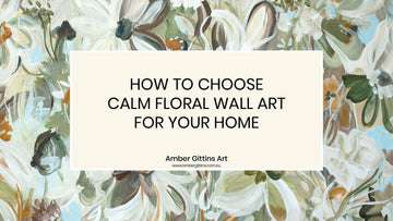 How to Choose Calm Floral Wall Art for Your Home